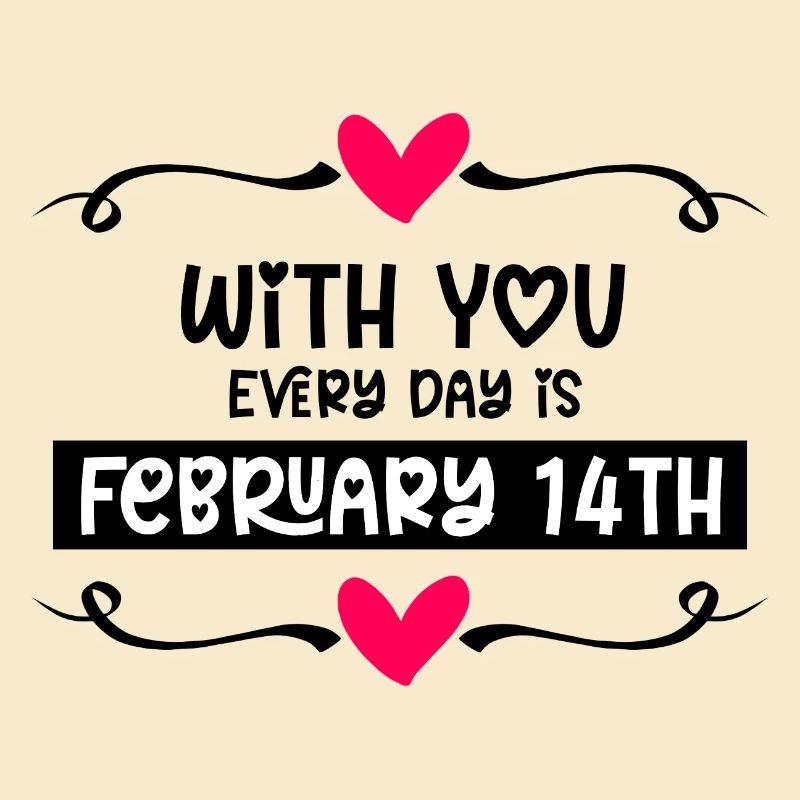 Mit dir ist jeden Tag Valentinstag
