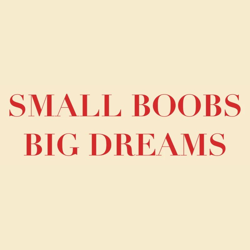 Small boobs big dreams