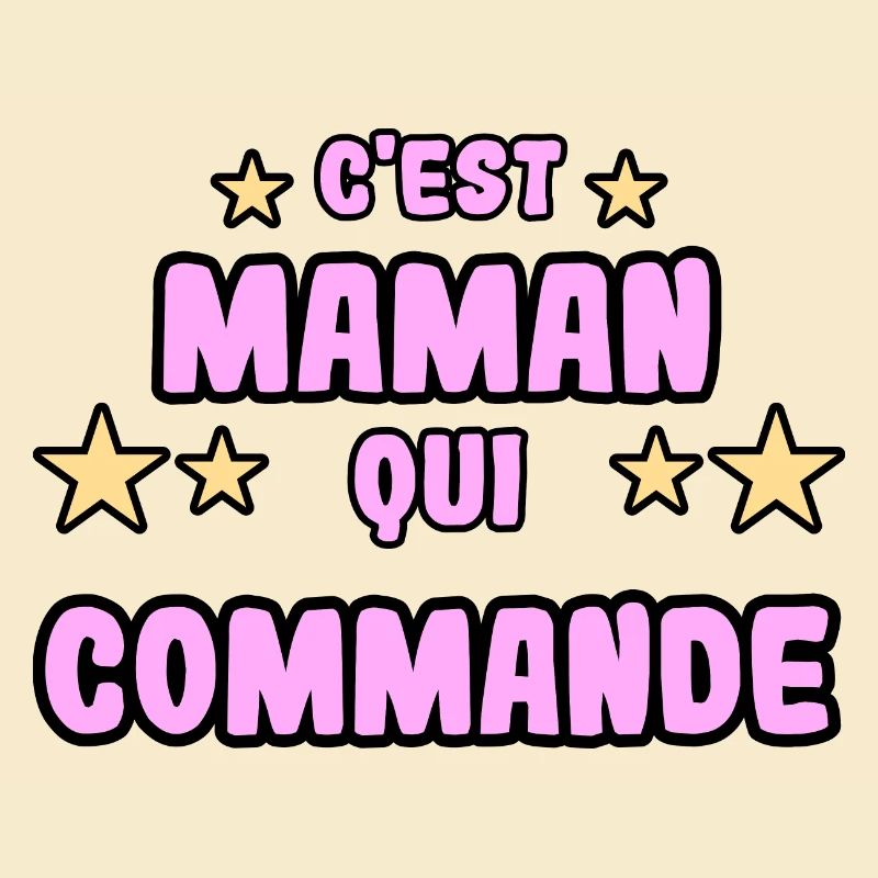 C'est maman qui commande