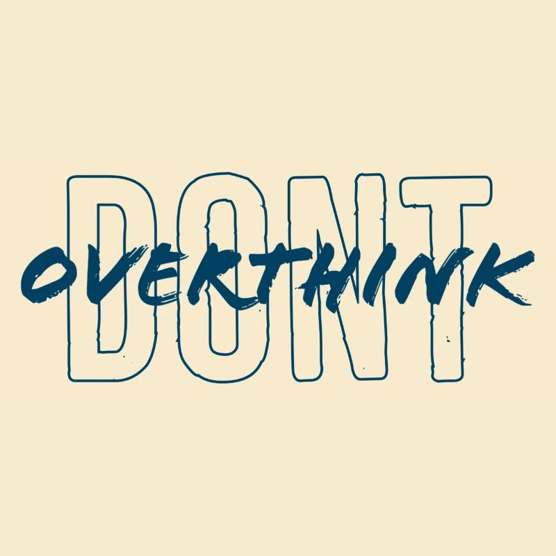Don't overthink