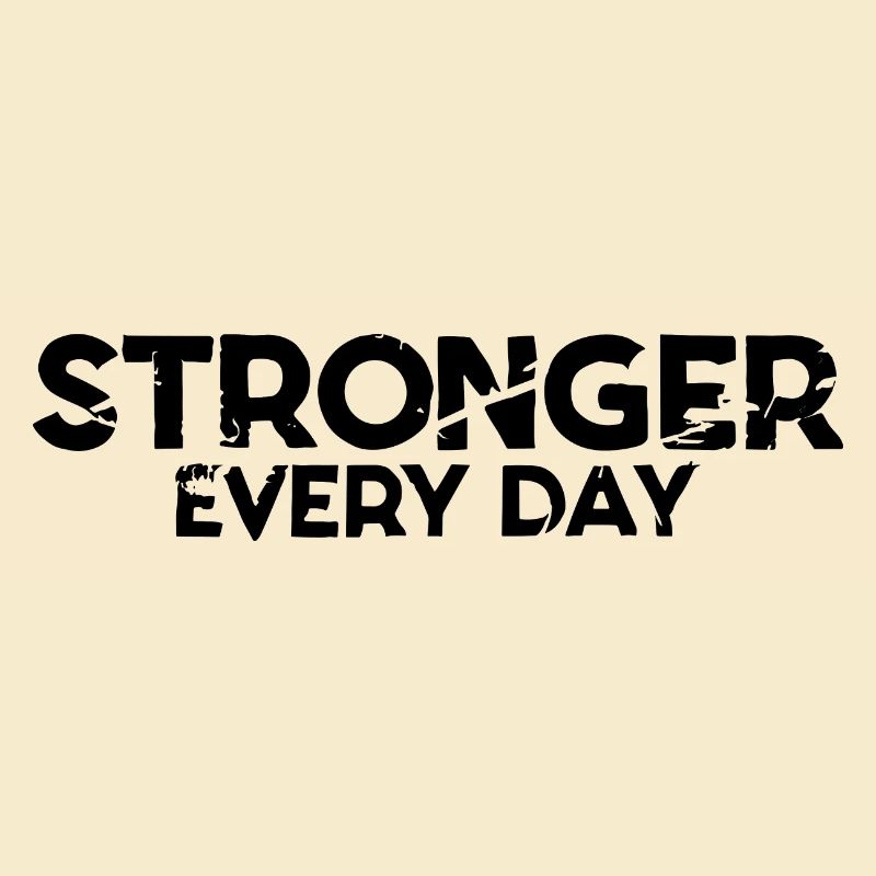 STRONGER EVERY DAY