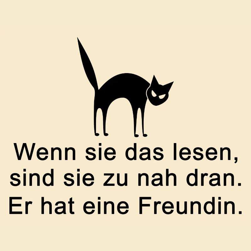 Wenn sie das lesen, sind sie zu nah dran. Er hat