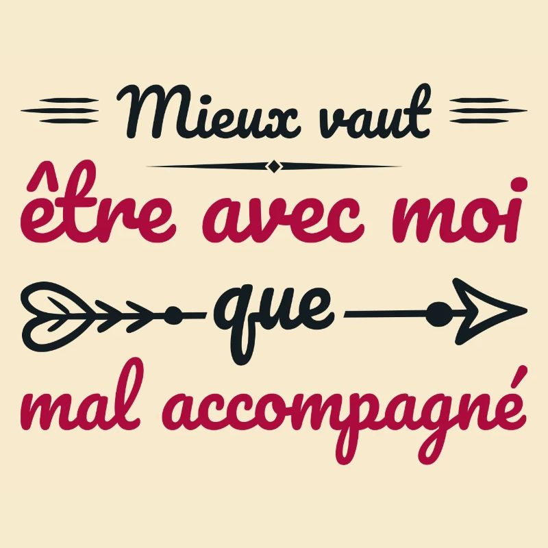 Mieux Vaut être Avec Moi Que Mal Accompagné