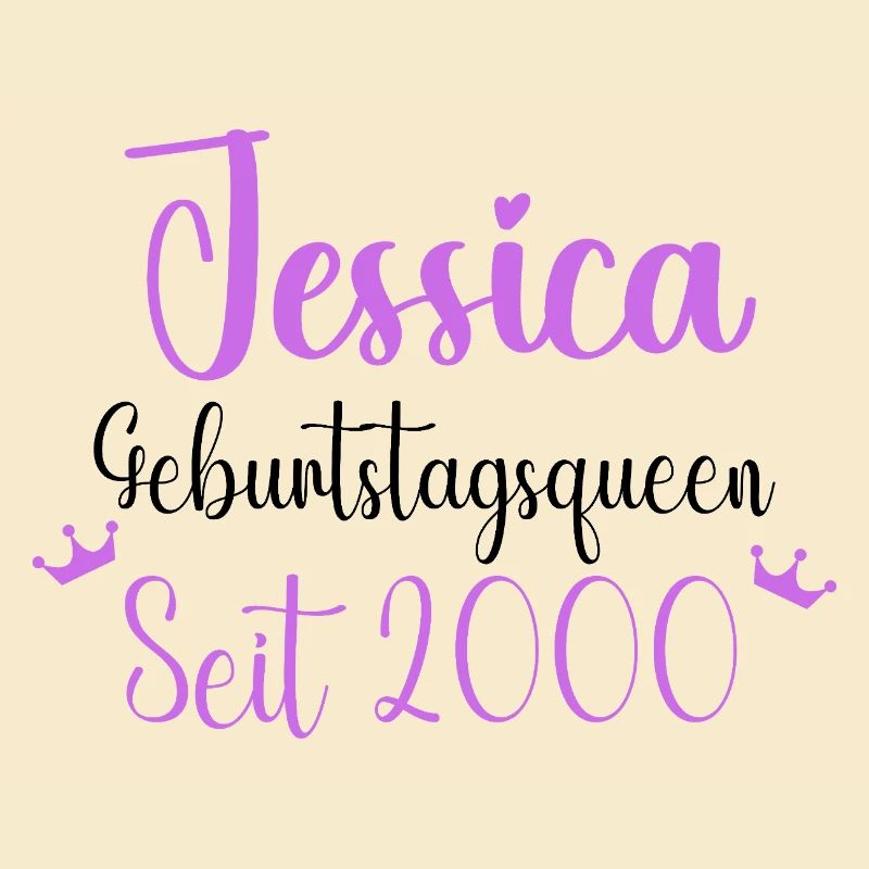 Jessica Geburtstagsqueen seit 2000 Geburtstag