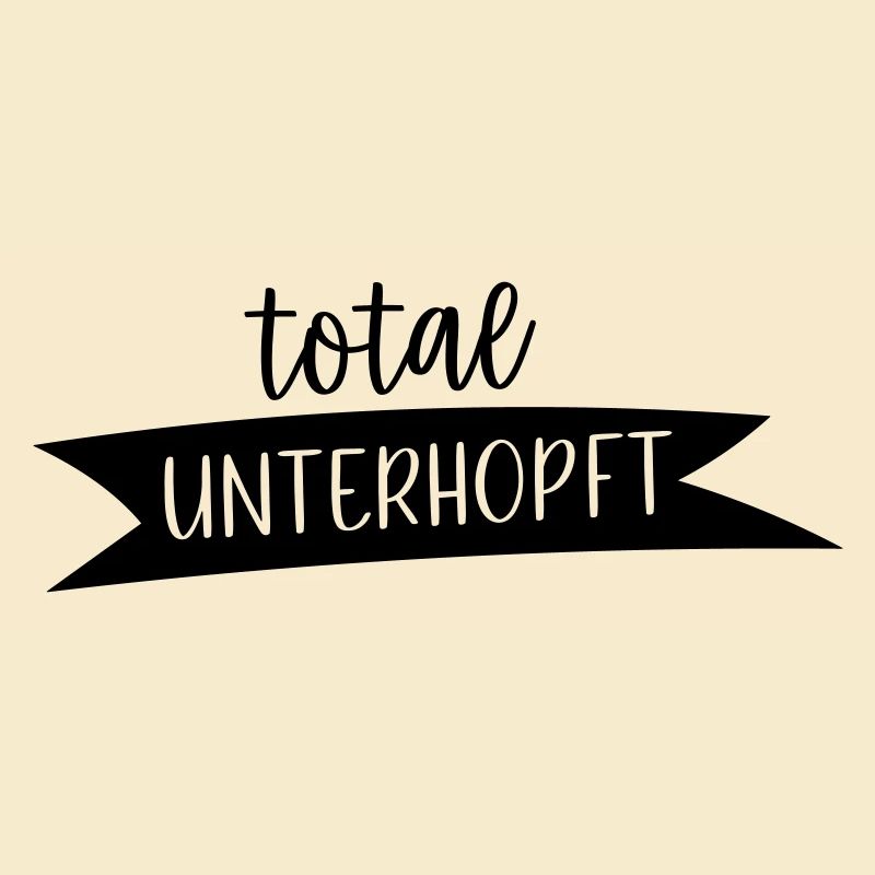 Total unterhopft