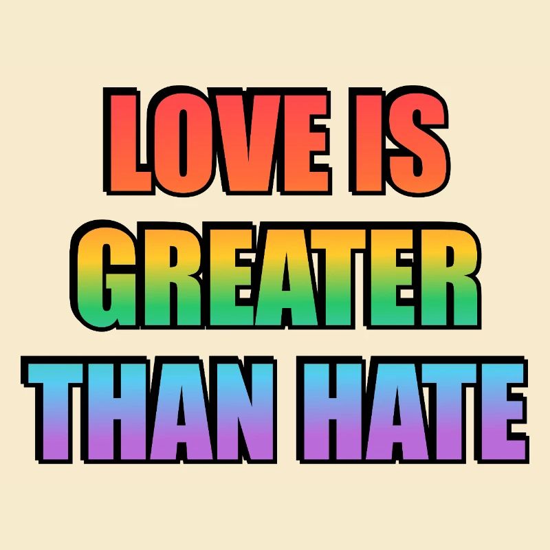 Love Is Greater Than Hate Rainbow