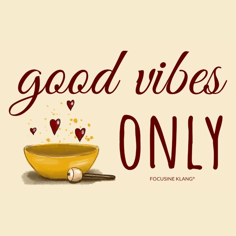 Klangschale - Spruch "Good Vibes only"