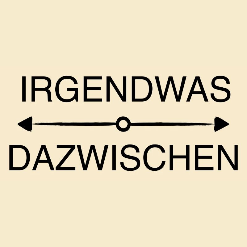 IRGENDWAS DAZWISCHEN