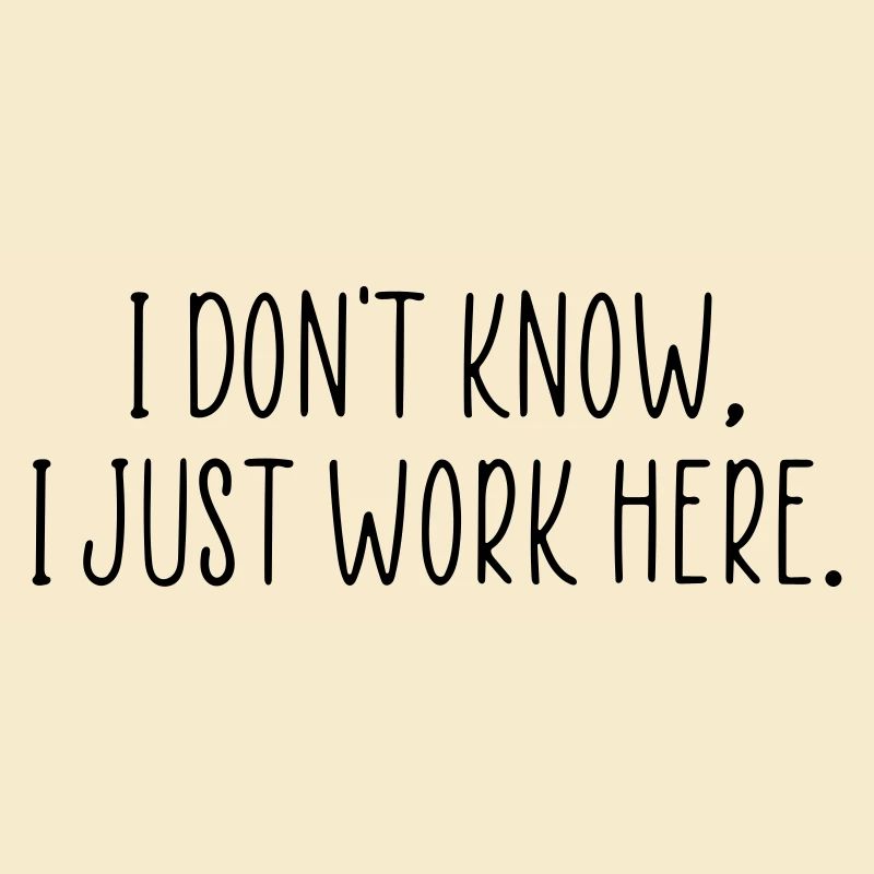 I don't know, I just work here.