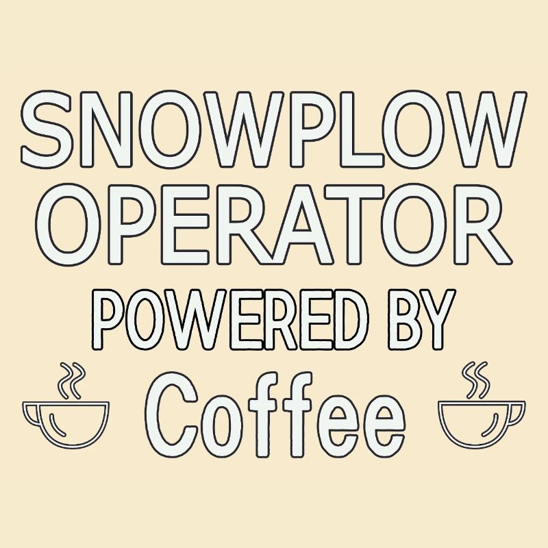 Snowplow Operator Powered Coffee Snow Plow Driver