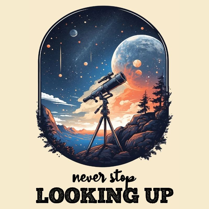 Never Stop Looking Up Espoir et Inspiration