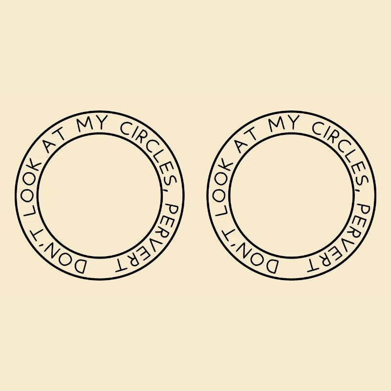 Ne regarde pas mes cercles, pervers