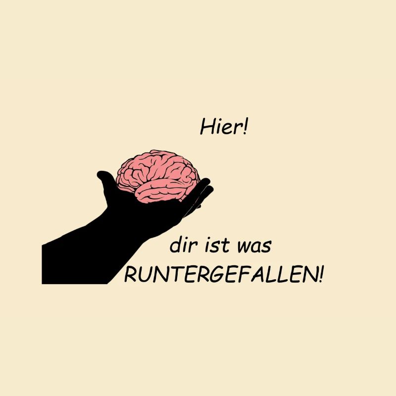 Hier! Dir ist was RUNTERGEFALLEN!