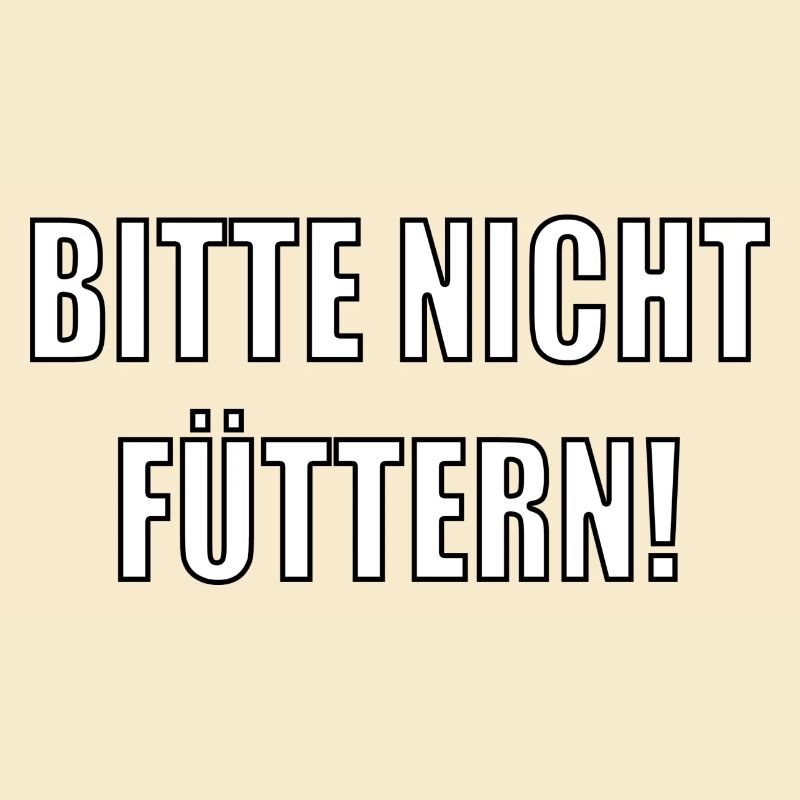 Bitte nicht füttern