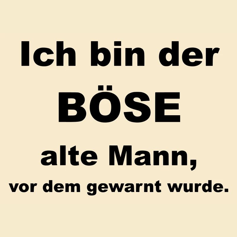 Ich bin der böse alte Mann, vor dem gewarnt wurde.