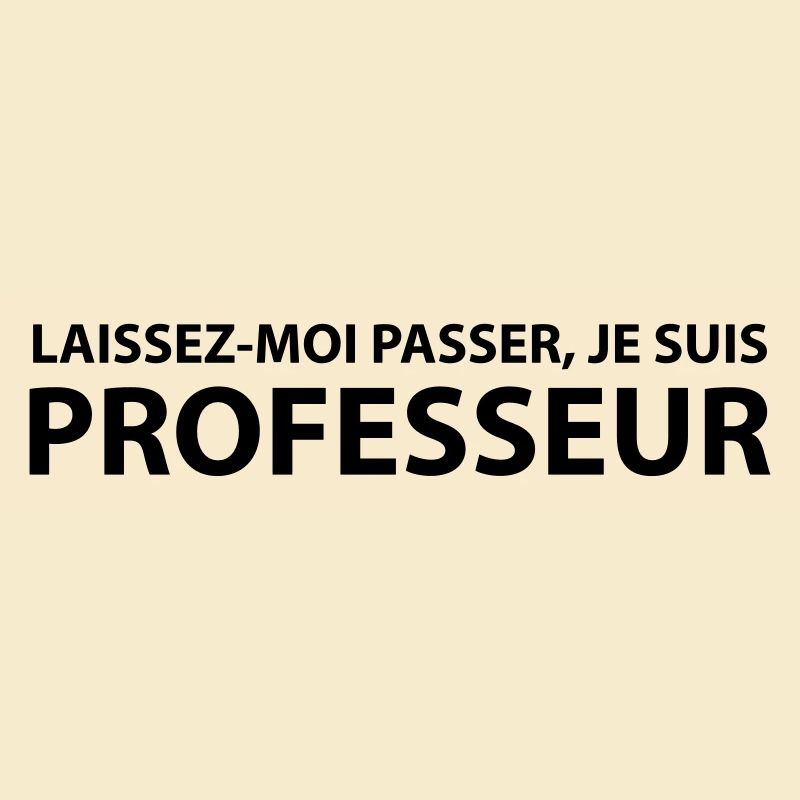 Laissez-Moi passer, je suis professeur