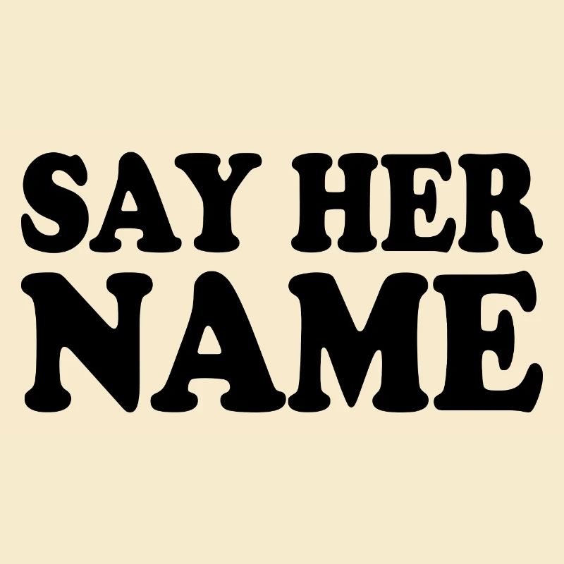 Say her name