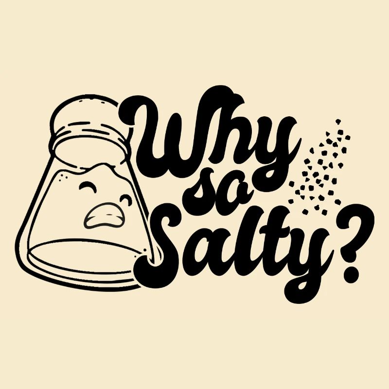 Why so salty?