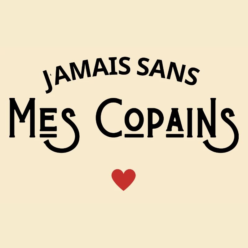 Jamais sans mes copains