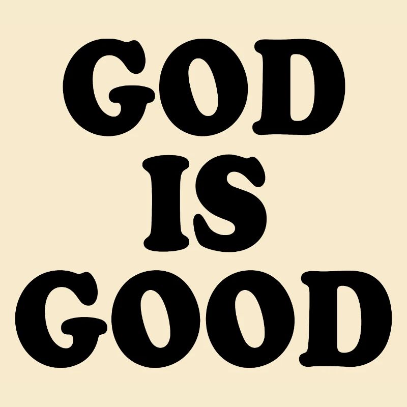 God is good