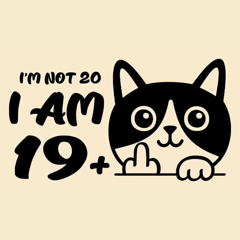 Ich bin nicht 20, ich bin 19 plus 1 Mittelfinger Katze Flip