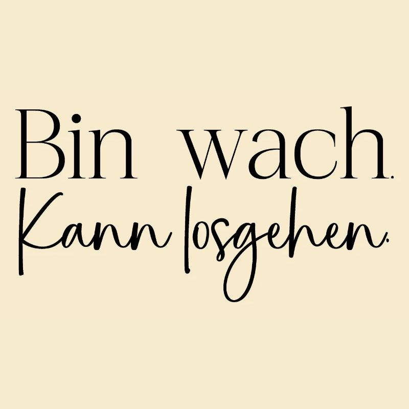 Bin wach