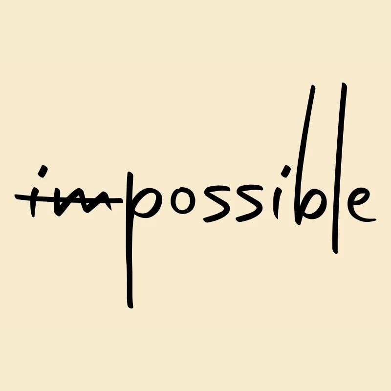 IMPOSSIBLE POSSIBLE
