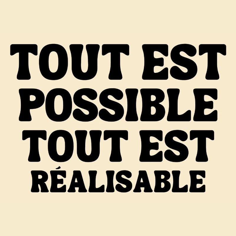 everything is possible, everything is achievable