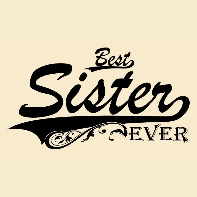 Schwester Geschenk Geschenkidee - Best Sister Ever