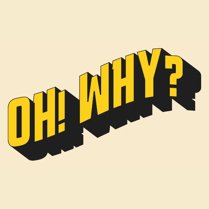 OH! WHY? – Retro text design