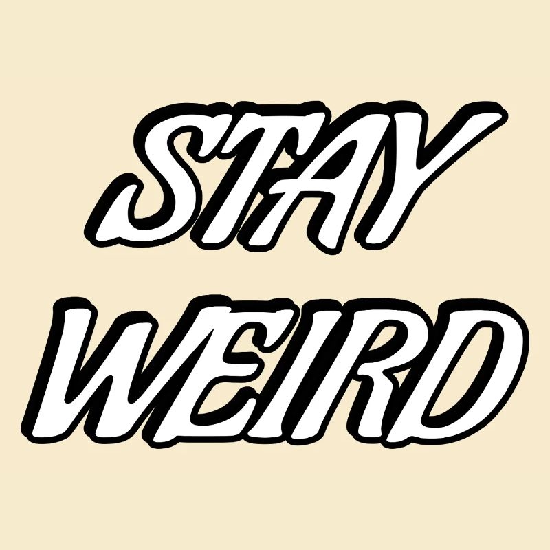 Stay Weird Bold Script