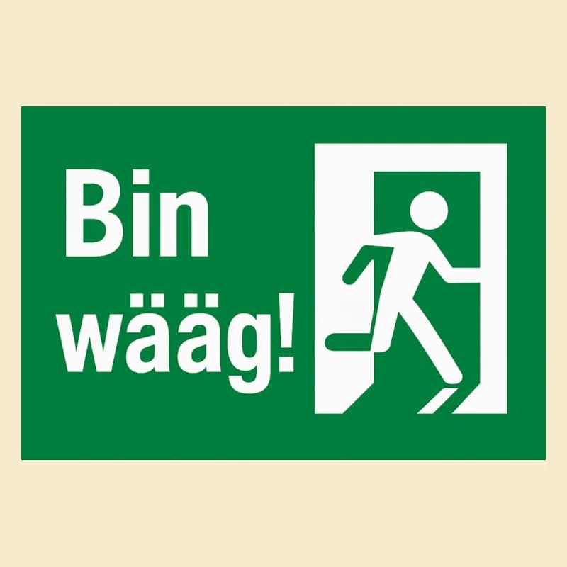 Bin wääg Exit Humour