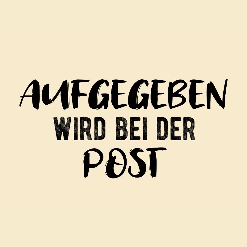 Aufgegeben wird bei der Post!