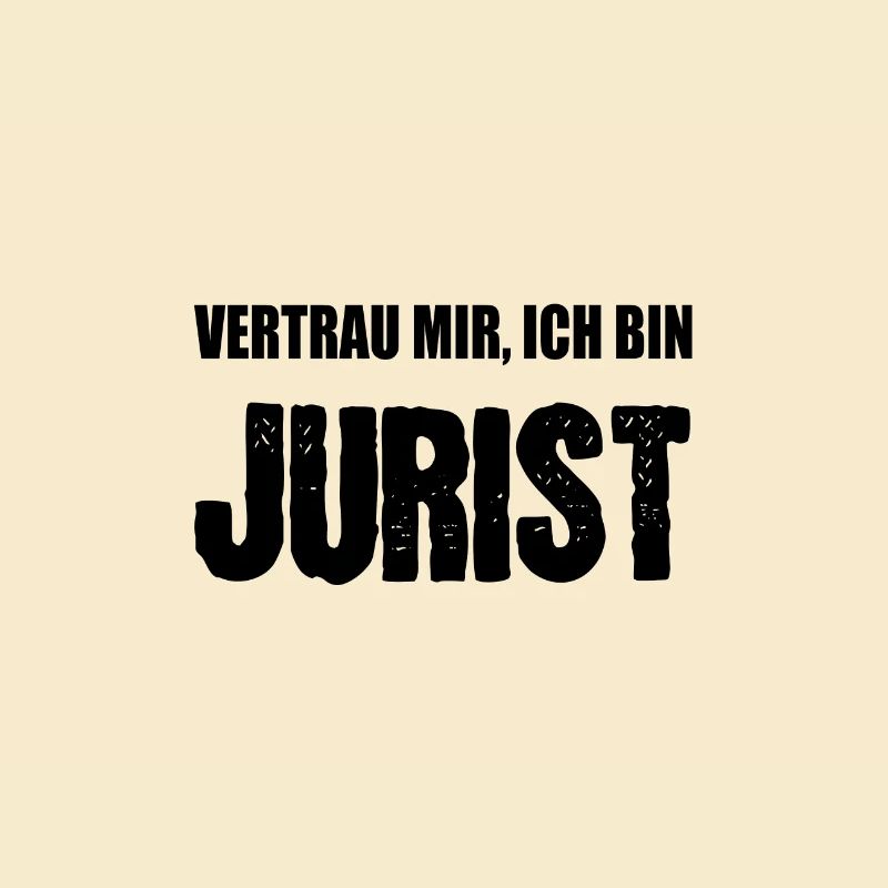 Vertrau mir ich bin Jurist