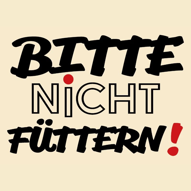 Bitte nicht füttern!