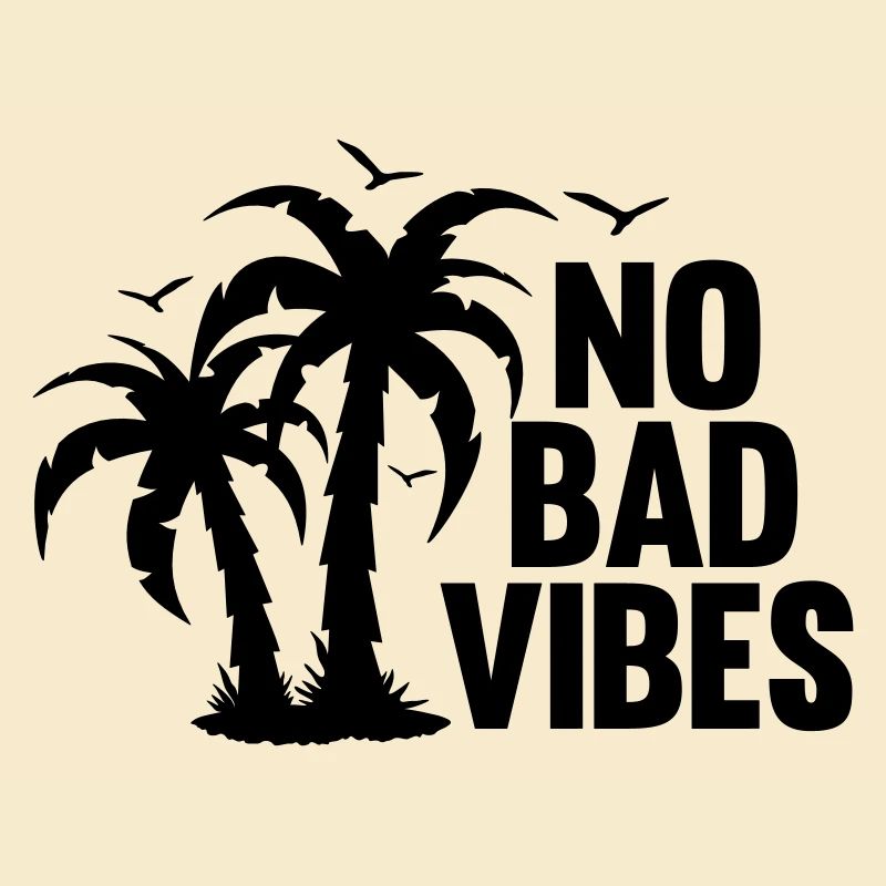 PAS DE MAUVAISES VIBRATIONS JOIE DE VACANCES