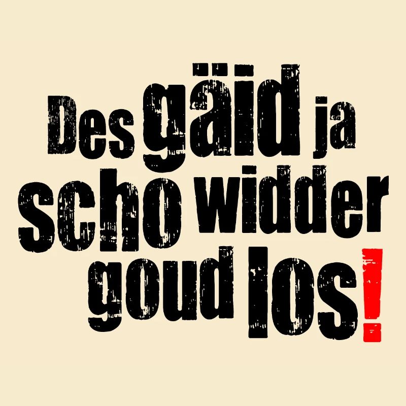 des gäid ja scho widder goud los!
