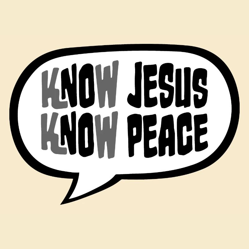 Know Jesus Know Peace No Hate Christian Bible Love