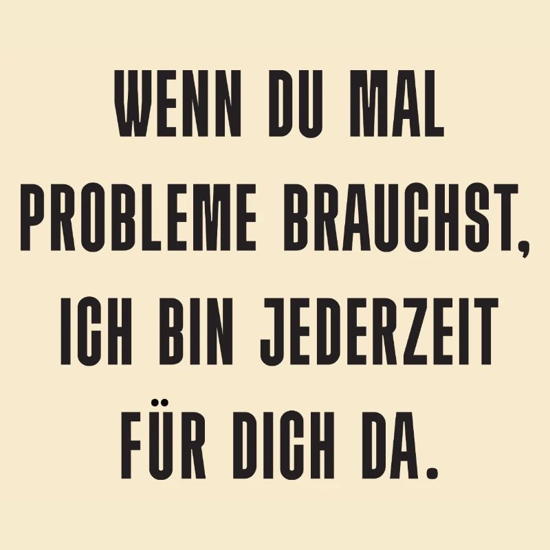 Problem? Ich bin da!