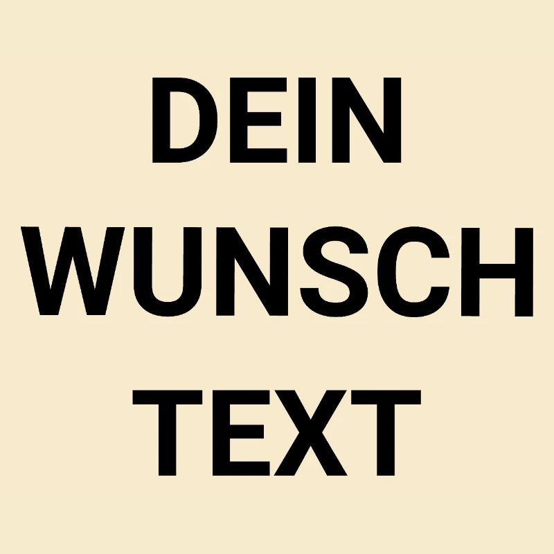 Dein Wunschtext