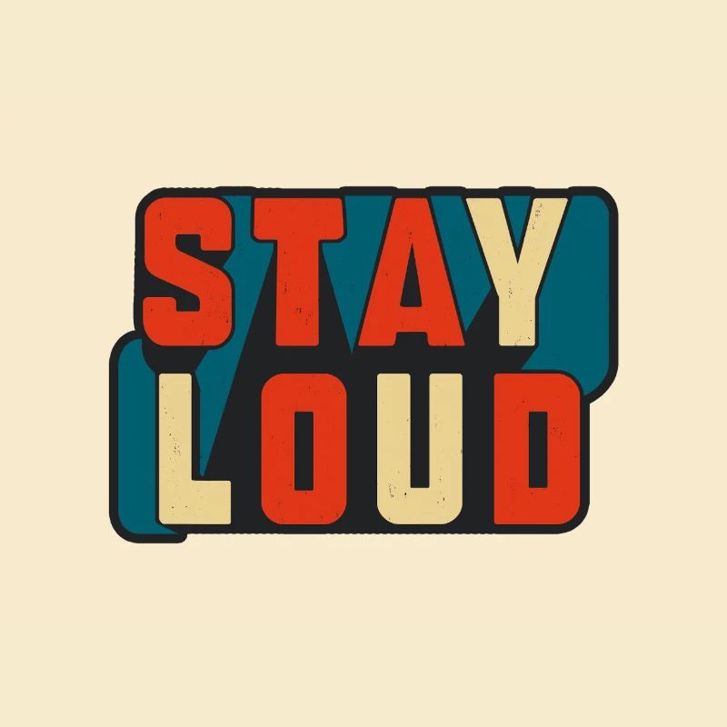 Stay Loud Retro Block Text