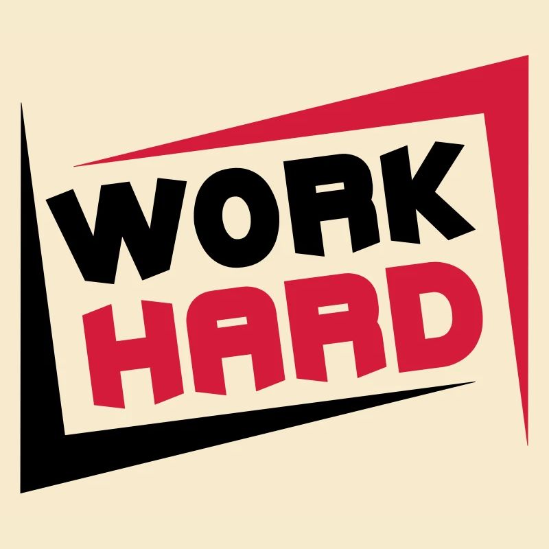 Work Hard