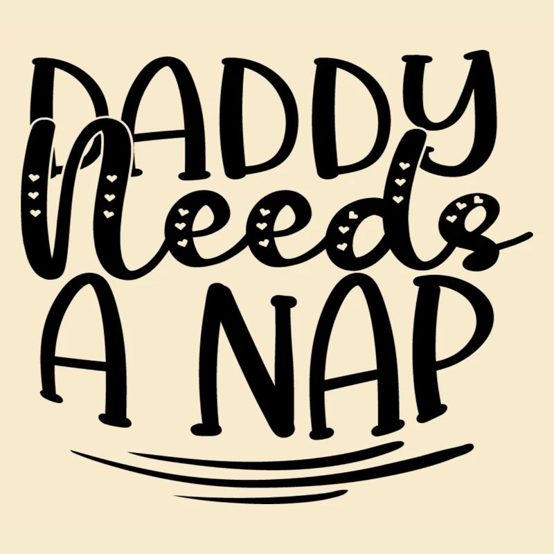 Daddy Needs A Nap