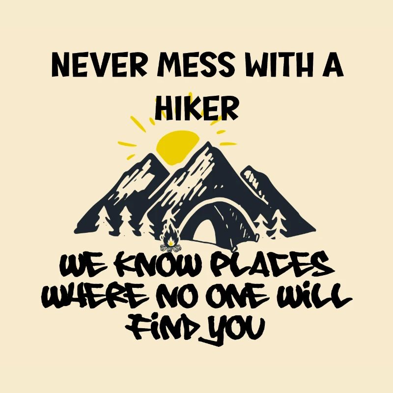 never mess with a hiker