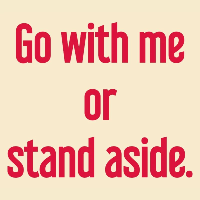 Geh mit oder beiseite