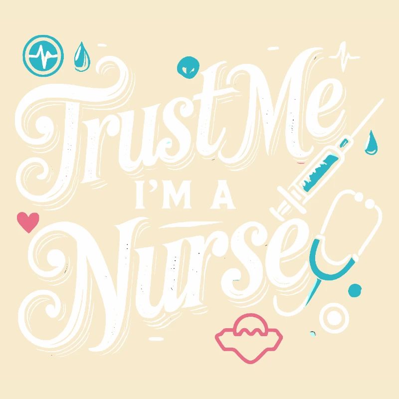 Vertrau mir, ich bin eine Krankenschwester