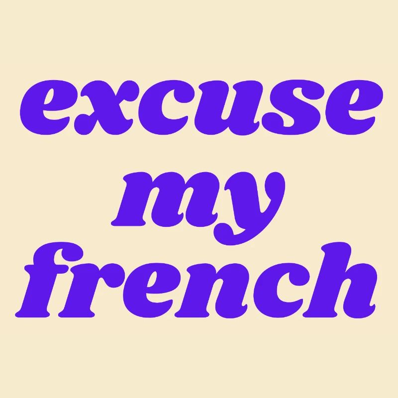 Pardonnez-moi l’expression