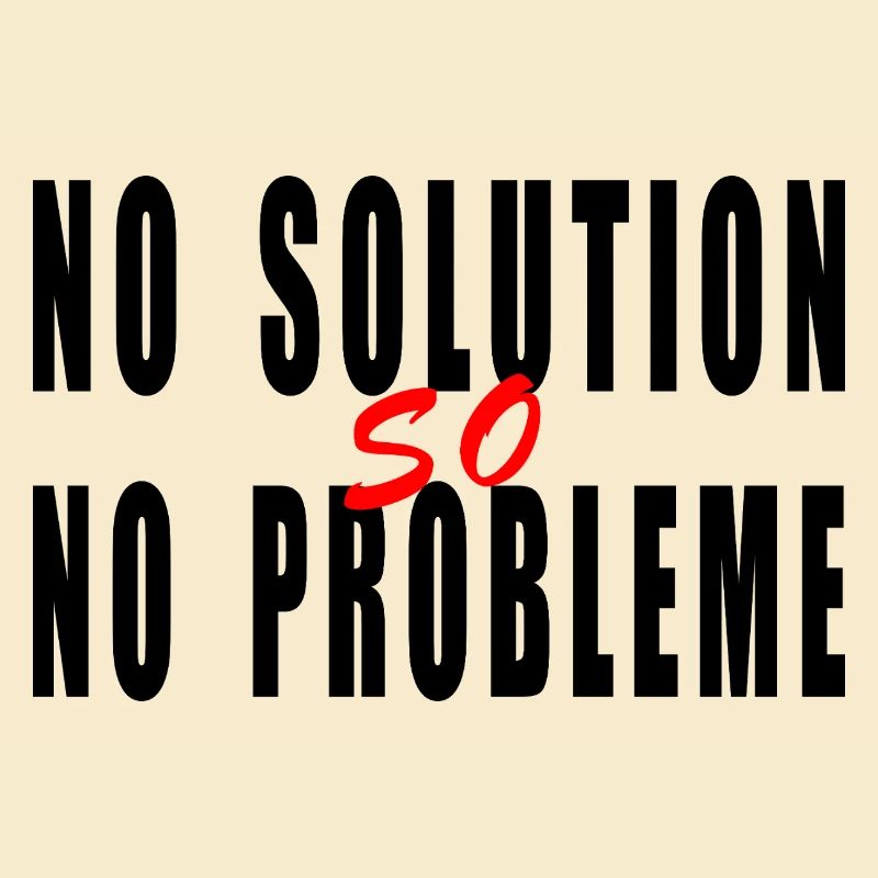No solution no problem humor quote joke