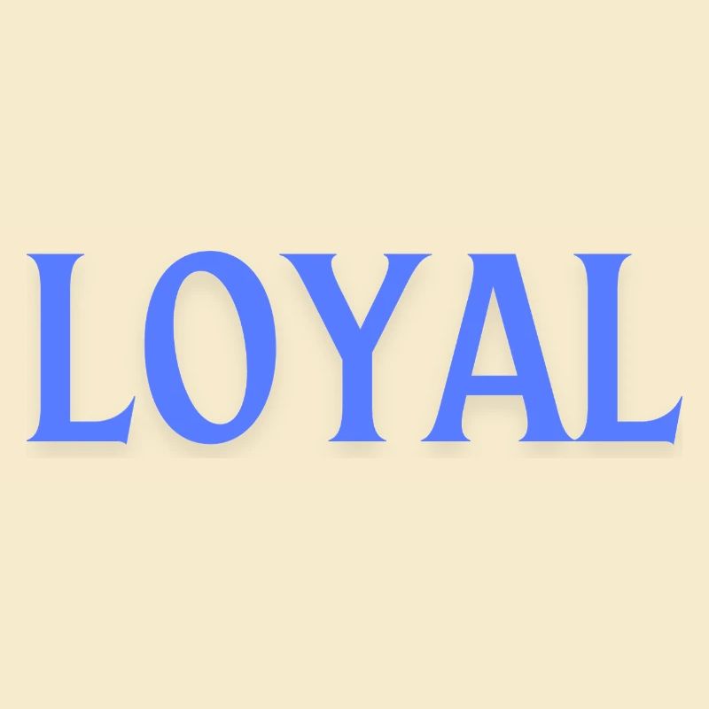 Loyal Loyalty