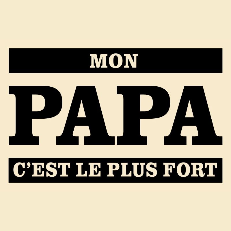 Mon papa c'est le plus fort 